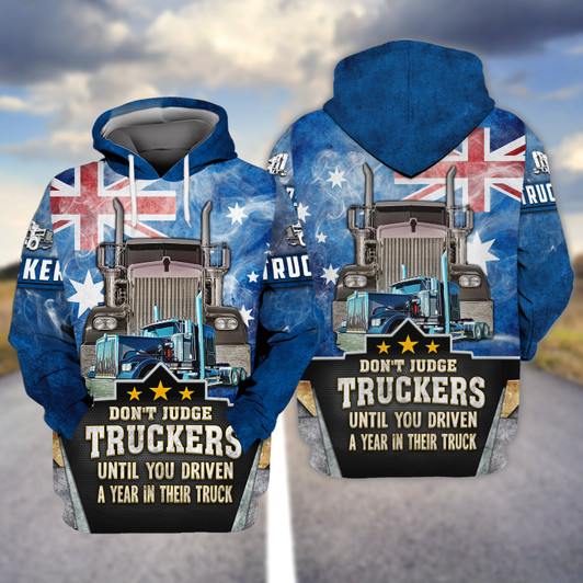 FUNSTUFFPRINT Trucker Australia Don't Judge Truckers Until You Driven A Year In Their Truck  3D Hoodie and Zip Hoodie
