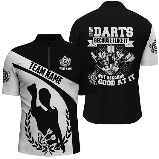 Custom I Play Darts Because I Like It Black White Dart Quarter Zip Shirt Custom Dart Jersey For Men