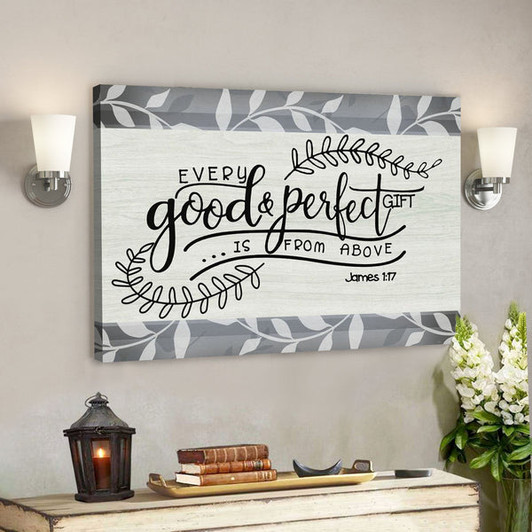 God Canvas Prints - Jesus Canvas Art - Every Good And Perfect Gift Is From Above James 117 Wall Art Canvas - Ciaocustom