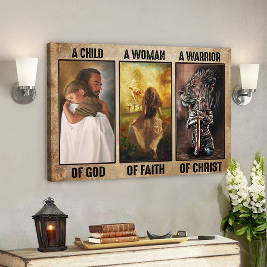 Bible Verse Wall Art Canvas - A Child Of God A Woman Of Faith A Warrior Of Christ Canvas - Ciaocustom