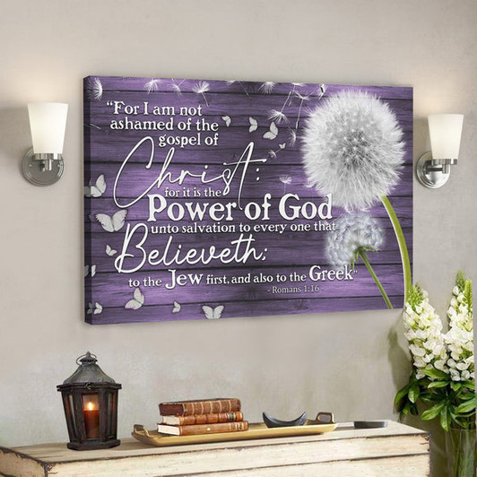 Bible Verse Canvas - For I Am Not Ashamed Of The Gospel Of Christ Romans 116 Canvas - Scripture Canvas Wall Art - Ciaocustom