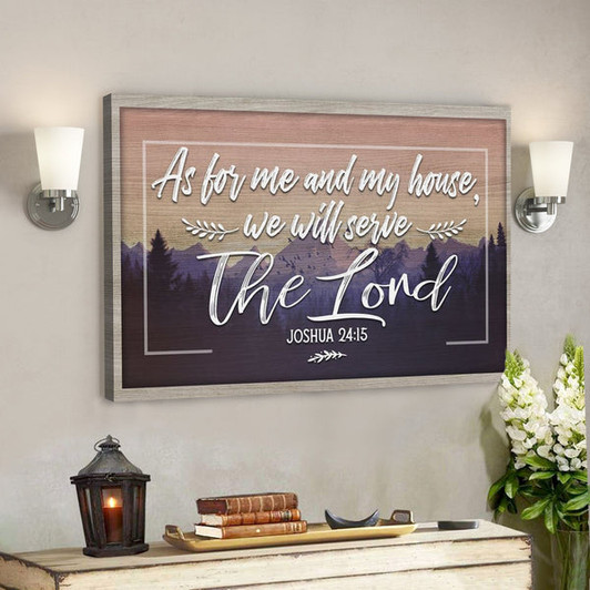Bible Verse Canvas - Joshua 2514 Kjv As For Me And My House We Will Serve The Lord Canvas - Scripture Canvas Wall Art - Ciaocustom