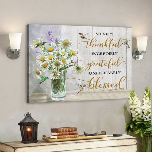Bible Verse Canvas - Very Thankful Incredibly Grateful Unbelievably Blessed Canvas Wall Art - Scripture Canvas Wall Art - Ciaocustom