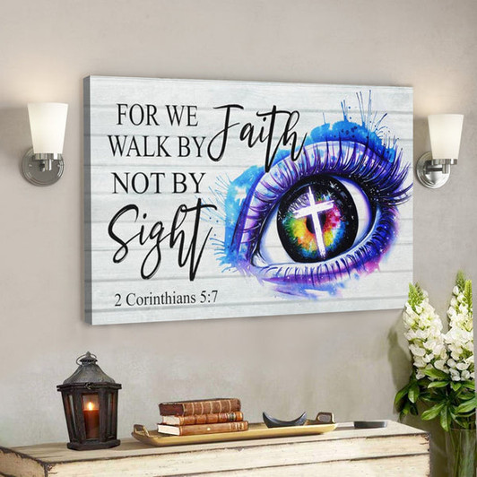 Bible Verse Canvas - For We Walk By Faith Not By Sight 2 Corinthians 57 Canvas Art - Scripture Canvas Wall Art - Ciaocustom