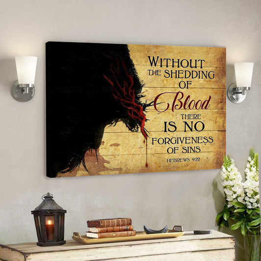 Bible Verse Canvas - Without The Shedding Of Blood Hebrews 922 Canvas - Scripture Canvas Wall Art - Ciaocustom