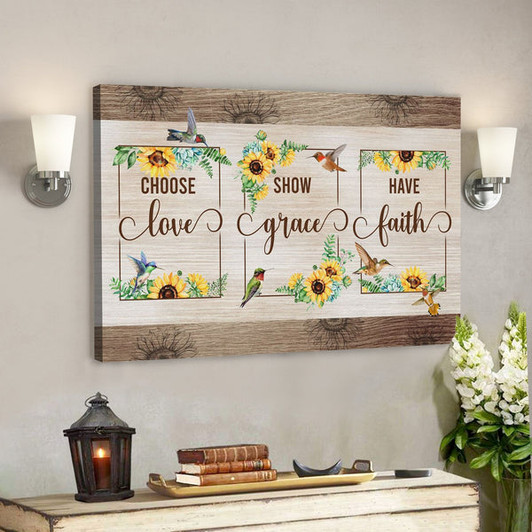 Bible Verse Canvas - Choose Love Show Grace Have Faith Hummingbird Sunflower Wall Art Canvas - Scripture Canvas Wall Art - Ciaocustom