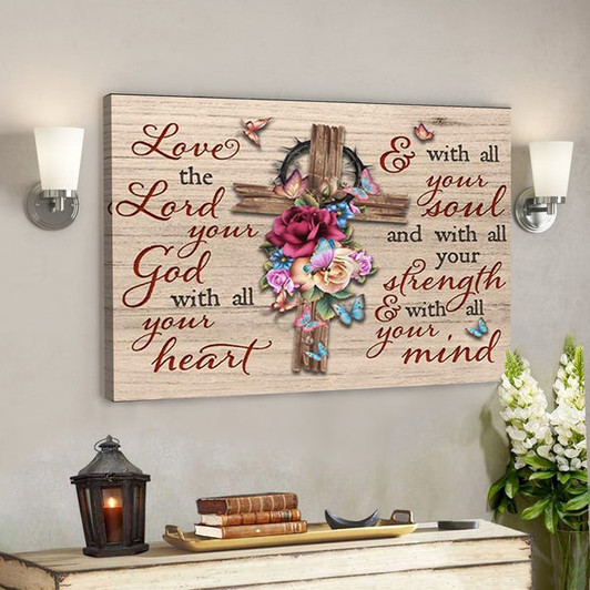 Bible Verse Canvas - Flower Cross Jesus - Love The Lord Your God - Scripture Canvas Wall Art - Ciaocustom
