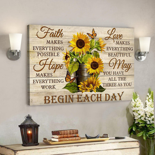 Bible Verse Canvas - Faith Hope Love May Begin Each Day Jesus Canvas Wall Art - Ciaocustom