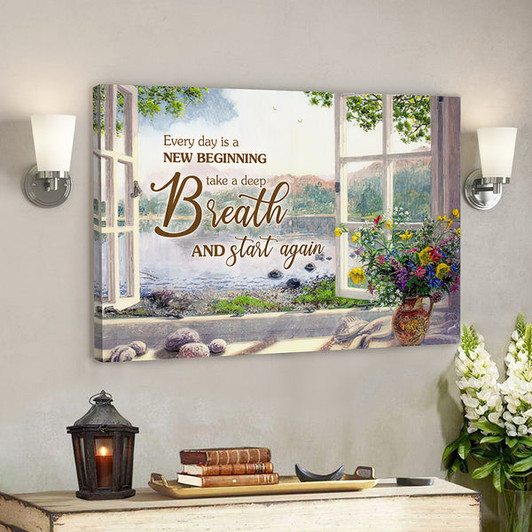 Every Day Is A New Beginning Take A Deep Breath And Start Again - Bible Verse Canvas - Jesus Canvas Wall Art - Scripture Canvas Wall Art - Ciaocustom