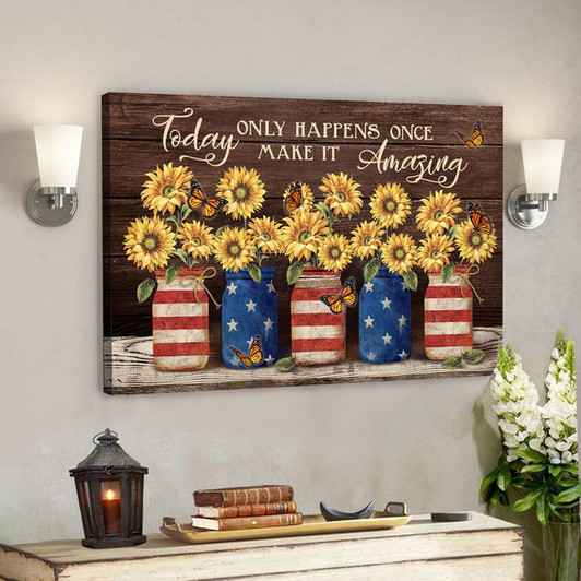 Sunflower And Us Flag Jars - Today Only Happens Once Canvas Wall Art - Bible Verse Canvas - Scripture Canvas Wall Art - Ciaocustom