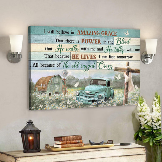 On The Beautiful Field - I Still Believe In Amazing Grace Canvas Wall Art - Bible Verse Canvas - Scripture Canvas Wall Art - Ciaocustom
