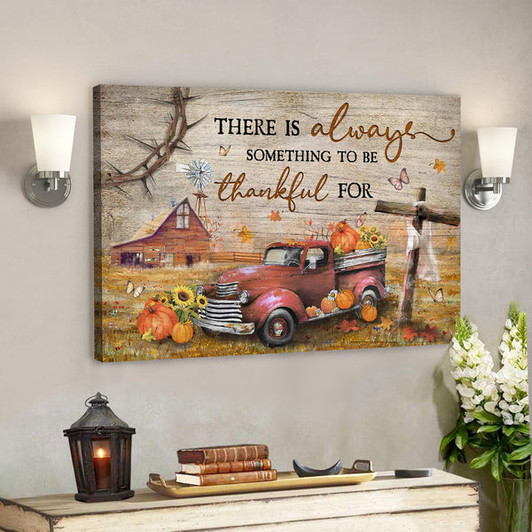 Pumpkin Truck - There Is Always Something To Be Thankful For Canvas Wall Art - Bible Verse Canvas - Scripture Canvas Wall Art - Ciaocustom