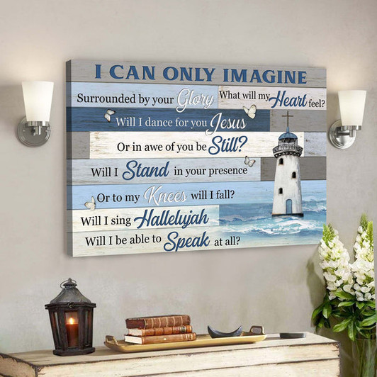 Christ Lighthouse - I Can Only Imagine Canvas Wall Art - Bible Verse Canvas - Scripture Canvas Wall Art - Ciaocustom