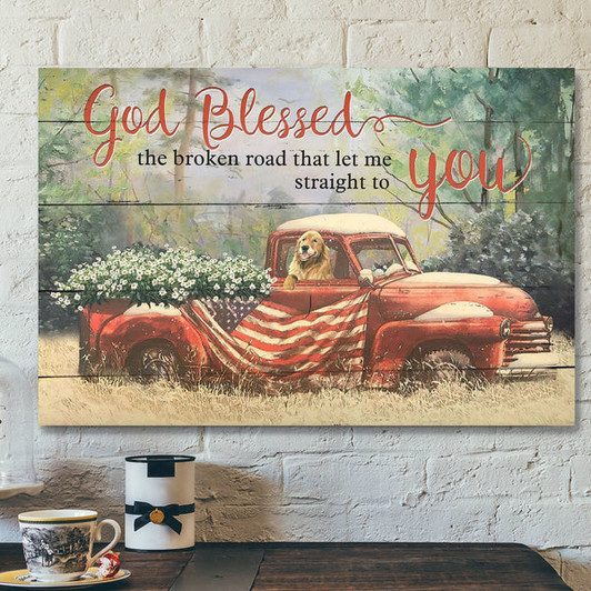 Vintage Car Carrying Daisies And Dog - God Blessed The Broken Road - Bible Verse Canvas - Scripture Canvas Wall Art