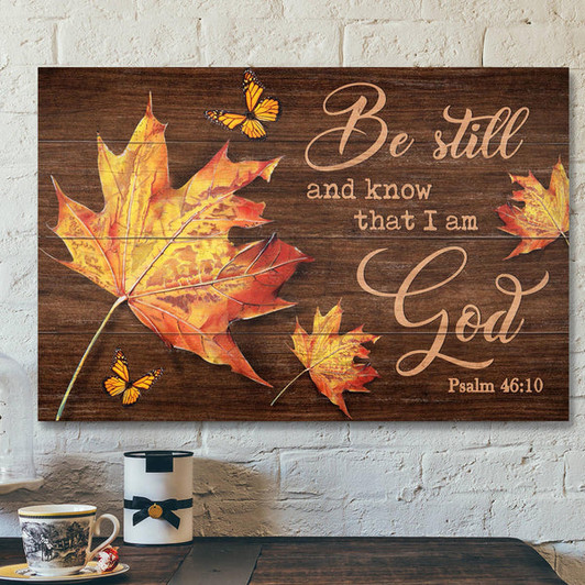 Maple Leaf - Be Still And Know That I Am God Canvas Wall Art - Bible Verse Canvas - Scripture Canvas Wall Art