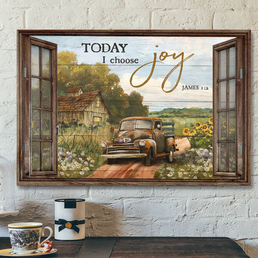 Truck Comes Back Home - Today I Choose Joy Canvas Wall Art - Bible Verse Canvas - Scripture Canvas Wall Art