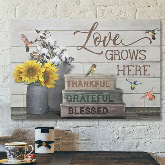 Bible Verse Canvas - Love Grows Here Thankful Grateful Blessed Wall Art Canvas - Scripture Canvas Wall Art