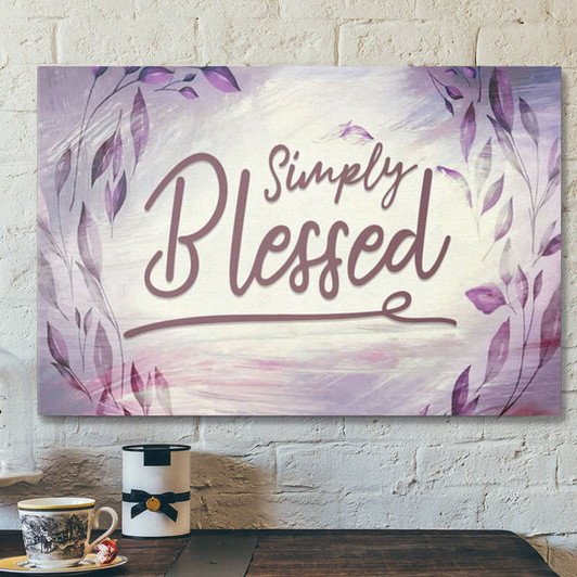 Bible Verse Canvas - Simply Blessed Canvas Wall Art - Scripture Canvas Wall Art