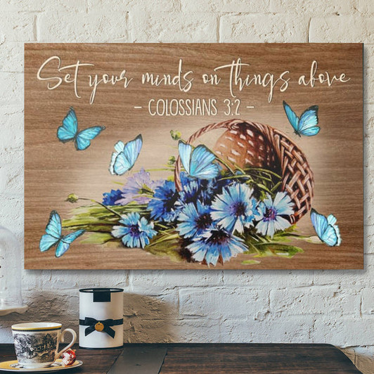 Bible Verse Canvas - Set Your Minds On Things Above Colossians 32 Canvas - Scripture Canvas Wall Art