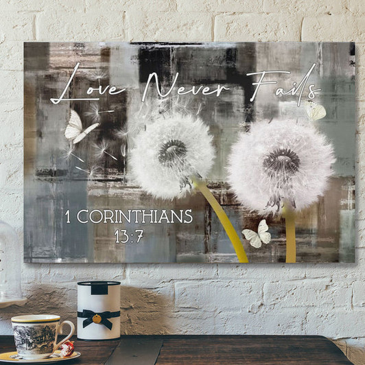 Bible Verse Canvas - Love Never Fails 1 Corinthians 137 Canvas Print - Scripture Canvas Wall Art