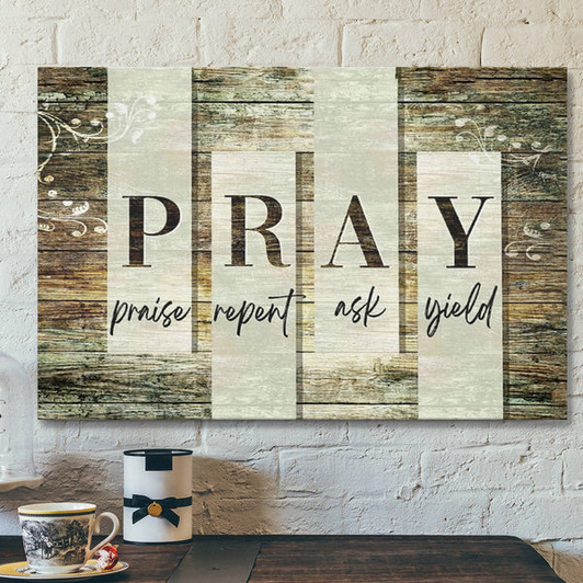 Bible Verse Canvas - Pray Praise Repent Ask Yield Canvas Print - Scripture Canvas Wall Art