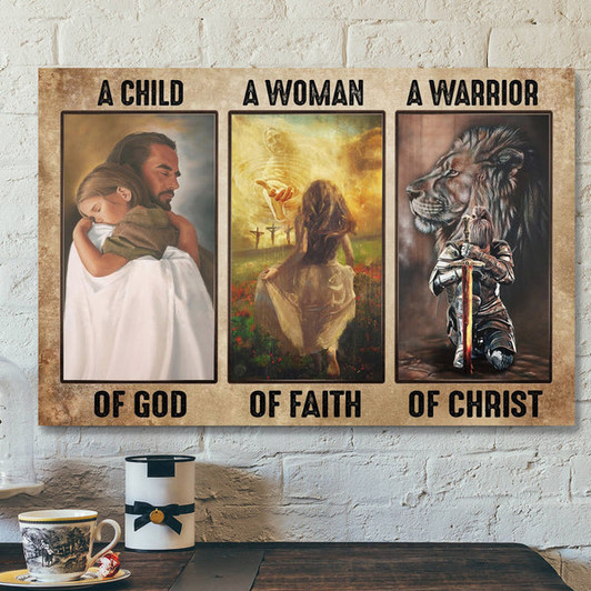 Bible Verse Wall Art Canvas - A Child Of God A Woman Of Faith A Warrior Of Christ Canvas