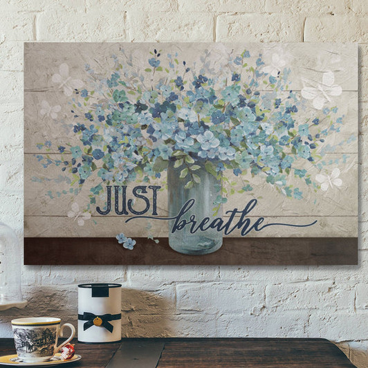 Bible Verse Wall Art Canvas - Beautiful Flower - Just Breathe Canvas