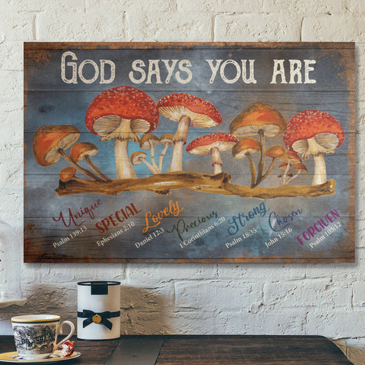 Bible Verse Wall Art Canvas - Copy Of Mushroom - God Says You Are Canvas