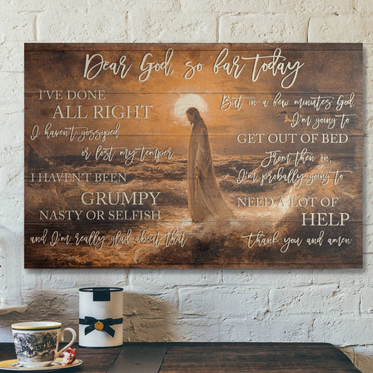 Bible Verse Wall Art Canvas - Dear God So Far Today Canvas