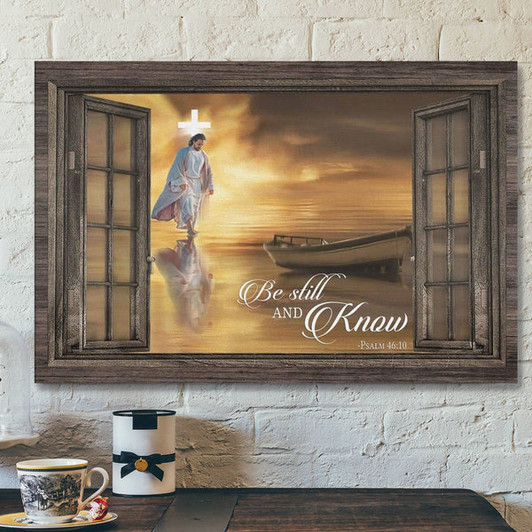 God Canvas Prints - Jesus Canvas Art - Jesus Walking On Water Be Still And Know Psalm 4610 Bible Verse Wall Art Canvas