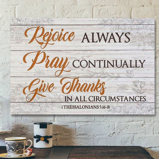 God Canvas Prints - Jesus Canvas Art - Bible Verse Wall Art Rejoice Always Pray Continually Give Thanks Canvas Print
