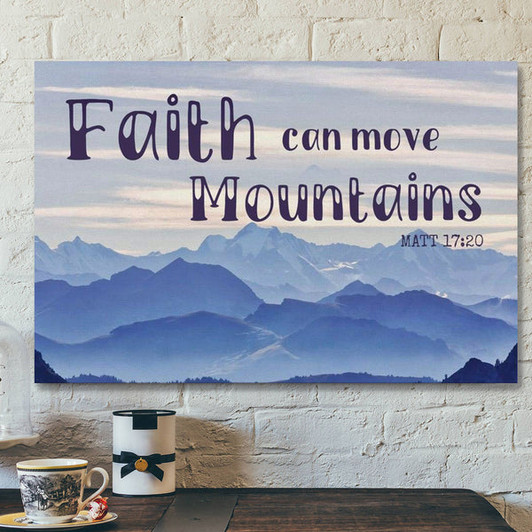God Canvas Prints - Jesus Canvas Art - Faith Can Move Mountains Matthew 1720 Bible Verse Wall Art Canvas