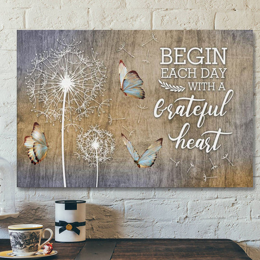 God Canvas Prints - Jesus Canvas Art - Begin Each Day With A Grateful Heart Dandelions Butterflies Canvas Wall Art