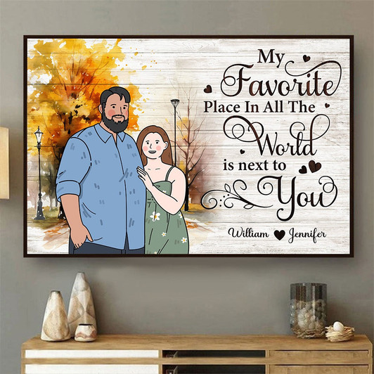 Personalized Couple Fat Funny My Favorite Place In All The World Is Next To You Poster Canvas