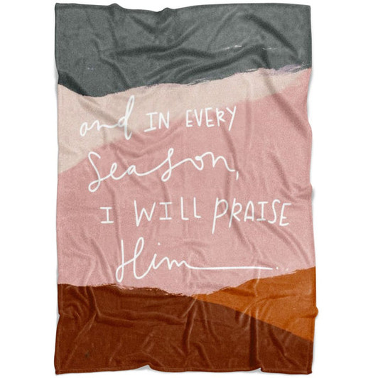 FUNSTUFFPRINT And In Every Season I Will Praise Him Fleece Blanket - Christian Blanket - Bible Verse Blanket