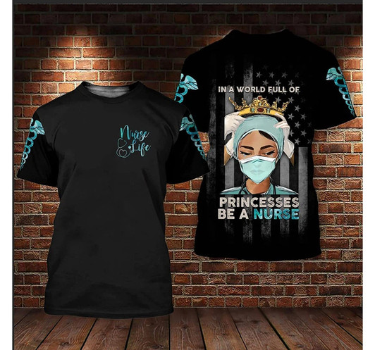 FUNSTUFFPRINT Nurse Life In A World Of Princesses Be A Nurse 3D Printed, Crown Nurse Shirt Uniform 3D T-shirt