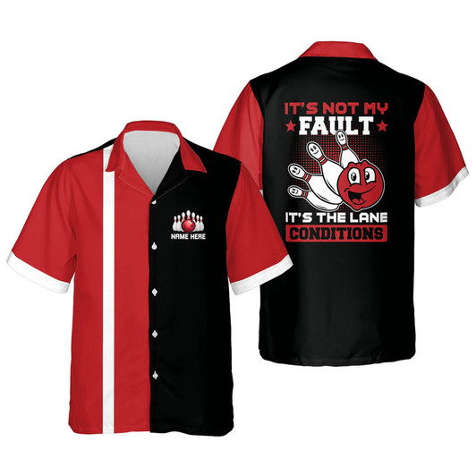 Custom Personalized bowling Hawaiian shirt for men, It's Not My Fault It's Lane Conditions Hawaiian Shirt