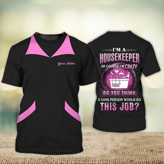 FUNSTUFFPRINT Custom Housekeeper Shirt I'm A Housekeeper Housekeeping Essential Uniform Pink 3D T-shirt