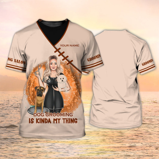 FUNSTUFFPRINT Personalized Name 3D Tshirt For A Dog Groomer Dog Grooming Is Kinda My Thing 3D T-shirt