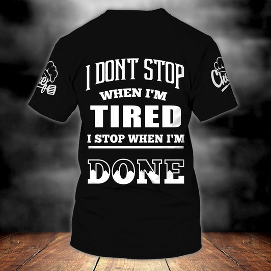 FUNSTUFFPRINT Custom Name Black Shirt For A Chef, I Don't Stop When I'm Tired Shirt, Chef Shirts 3D T-shirt