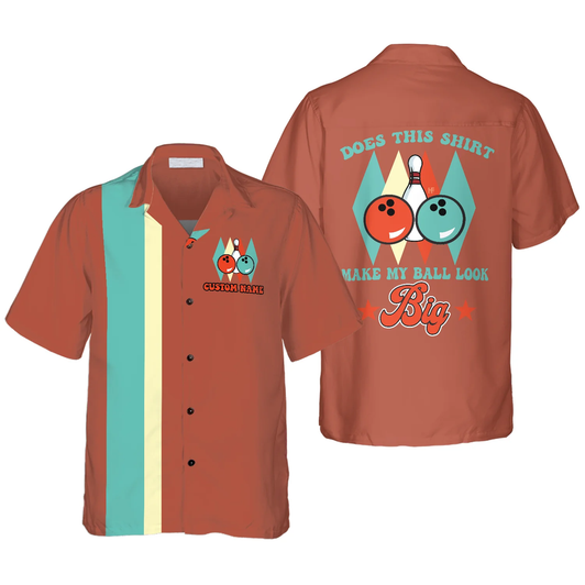 Custom Does This Shirt Make My Ball Look Big V2 Custom Hawaiian Shirt, Personalized Bowling Shirt, Best Gift For Bowling Players