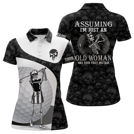 Custom Assuming I'm Just An Old Woman Skull Golf Polo Shirt Skeleton Funny Golf Shirts For Women LDT0557