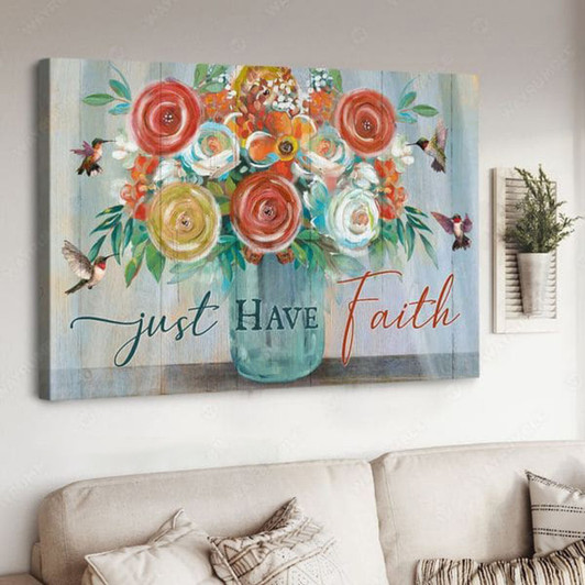 Just Have Faith, Hummingbird Flower, Poster Decor, Wall Poster Poster and Canvas