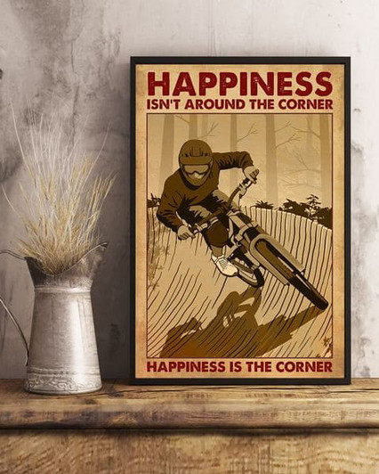 Happiness Isn’t Around The Corner Happiness Is The Corner, Mountain Biking Poster and Canvas