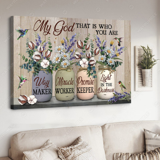 Hummingbird Flower, My God That Is Who You Are Way Maker Miracle Worker Promise Keeper Light In The Darknes Poster and Canvas