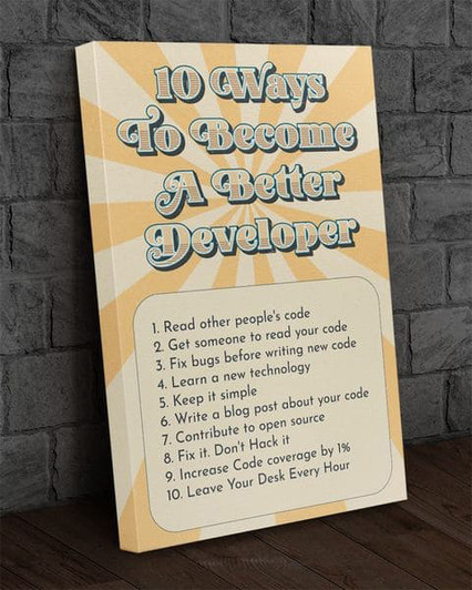 10 Ways To Become A Better Developer Read Other People’s Code Get Someone To Read Your Code Poster and Canvas