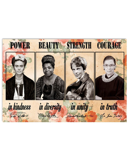 Frida Kahlo, Maya Angelou, Ruth Bader Ginsburg, Power Is Kindness Beauty Is Diversity Strength In Unity Courage In Truth Poster and Canvas