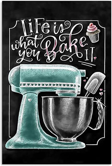 Life Is What You Bake, Baking Cake, Baking Poster Poster and Canvas