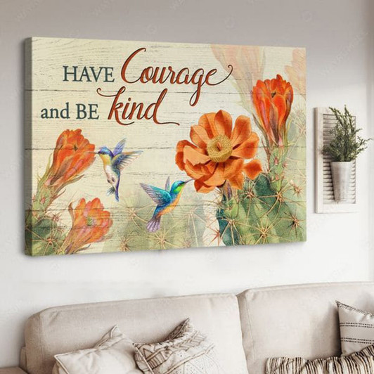 Hummingbird Flower, Have Courage And Be Kind, Wall Art Decor Poster and Canvas