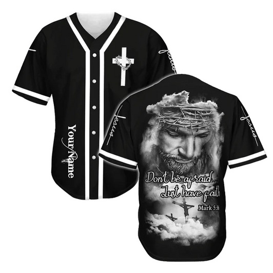 Personalized Jesus Baseball Jersey - Cross, God Baseball Jersey - Gift For Christians - Just Have Faith Custom Baseball Jersey Shirt For Men Women